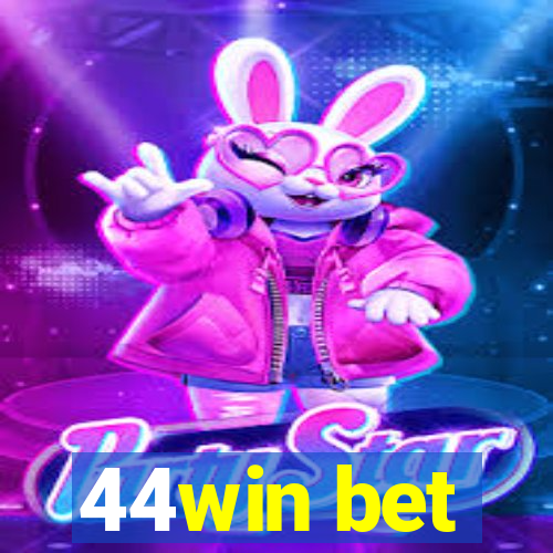 44win bet